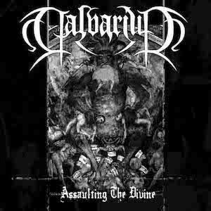 CALVARIUM - Assaulting The Divine