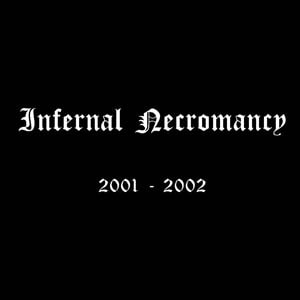 INFERNAL NECROMANCY - 2001-2002