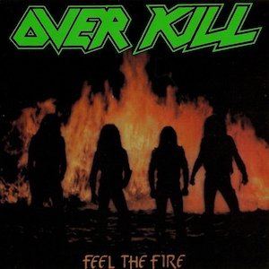 OVERKILL - Feel The Fire