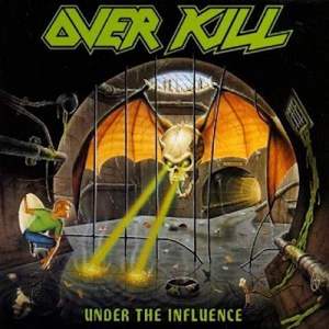 OVERKILL - Under The Influence