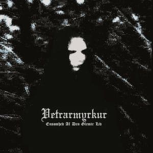 VETRARMYRKUR - Ensomhed Af Den Glemte Liv